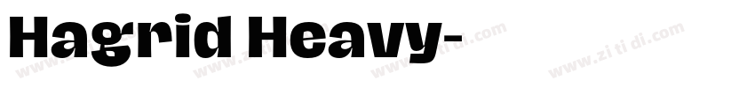 Hagrid Heavy字体转换 Hagrid Heavy字体转换